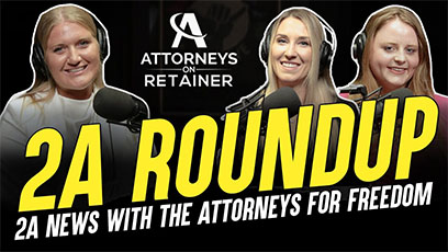 2A Roundup: Attorneys For Freedom Monthly Update
