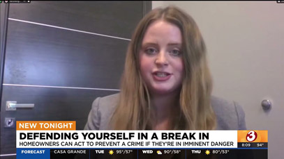 Attorney Rachel Moss Appears on AZFamily to Comment on if AZ Homeowners Can Act to Prevent a Crime if They’re in Imminent Danger