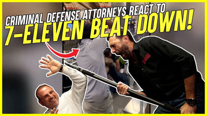 Criminal Defense Attorneys React to 7-Eleven Workers Who Beat Robber